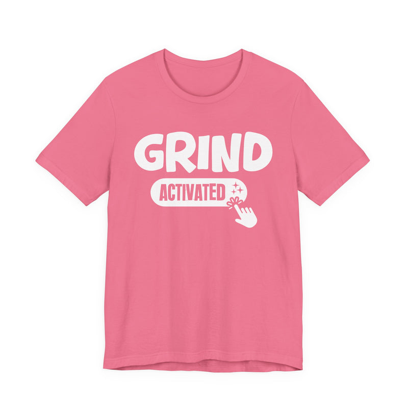Grind Activated — Motivational T-Shirt