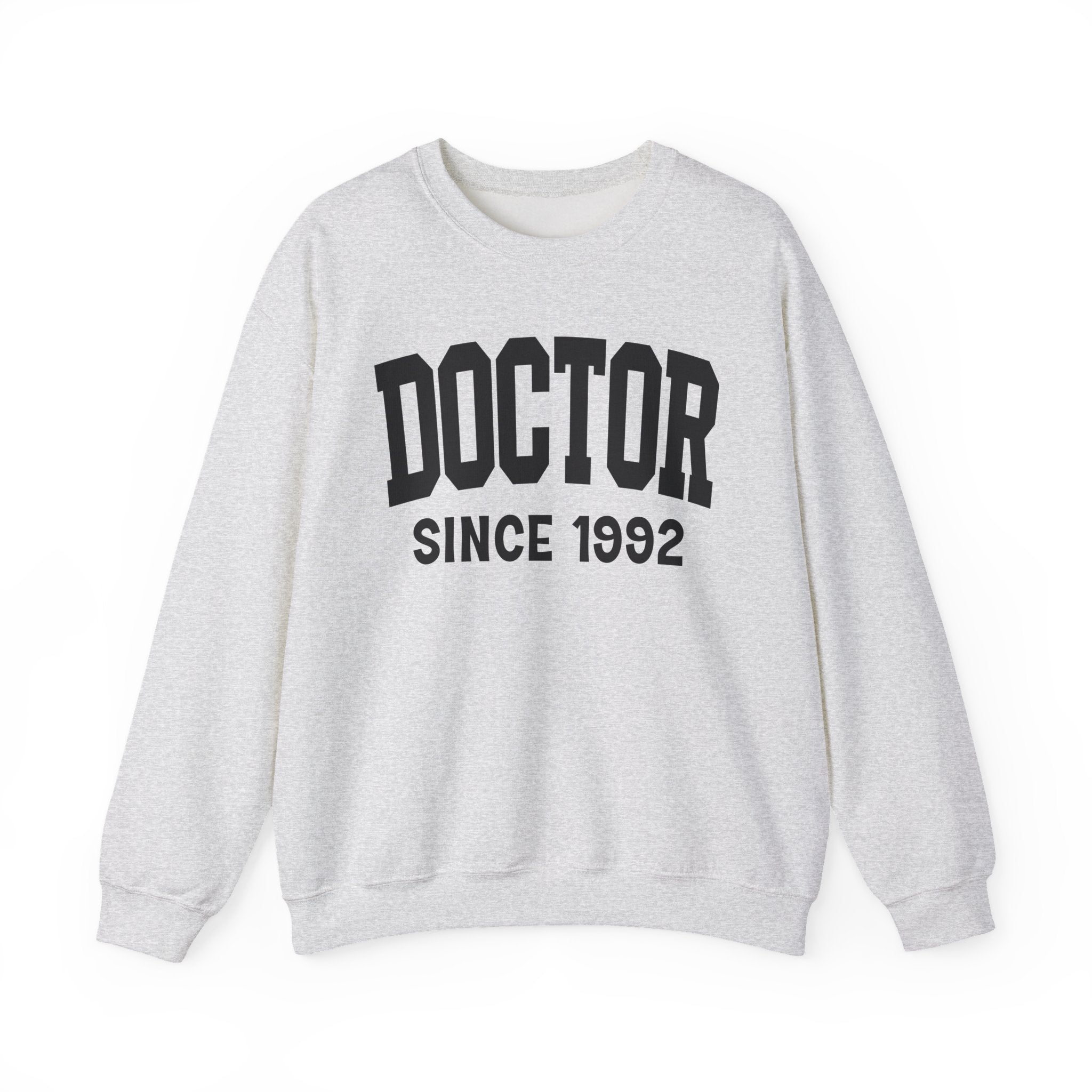 Doctor Personalization Sweatshirt - Add Your Special "Since Date"