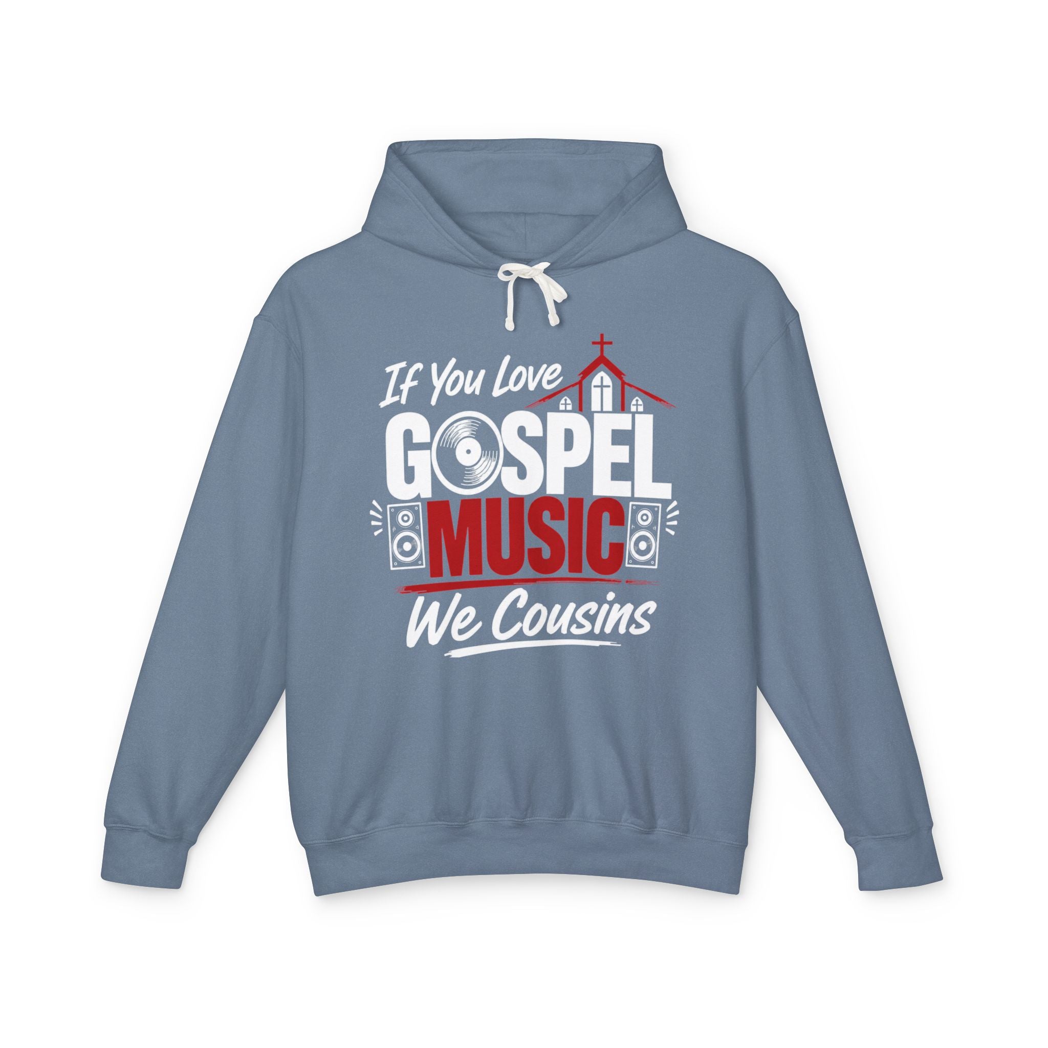 If You Love Gospel Music We Cousins － Gospel Music Lovers Hoodie