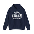 I'm On My Malcolm Shit Today -  Hoodie