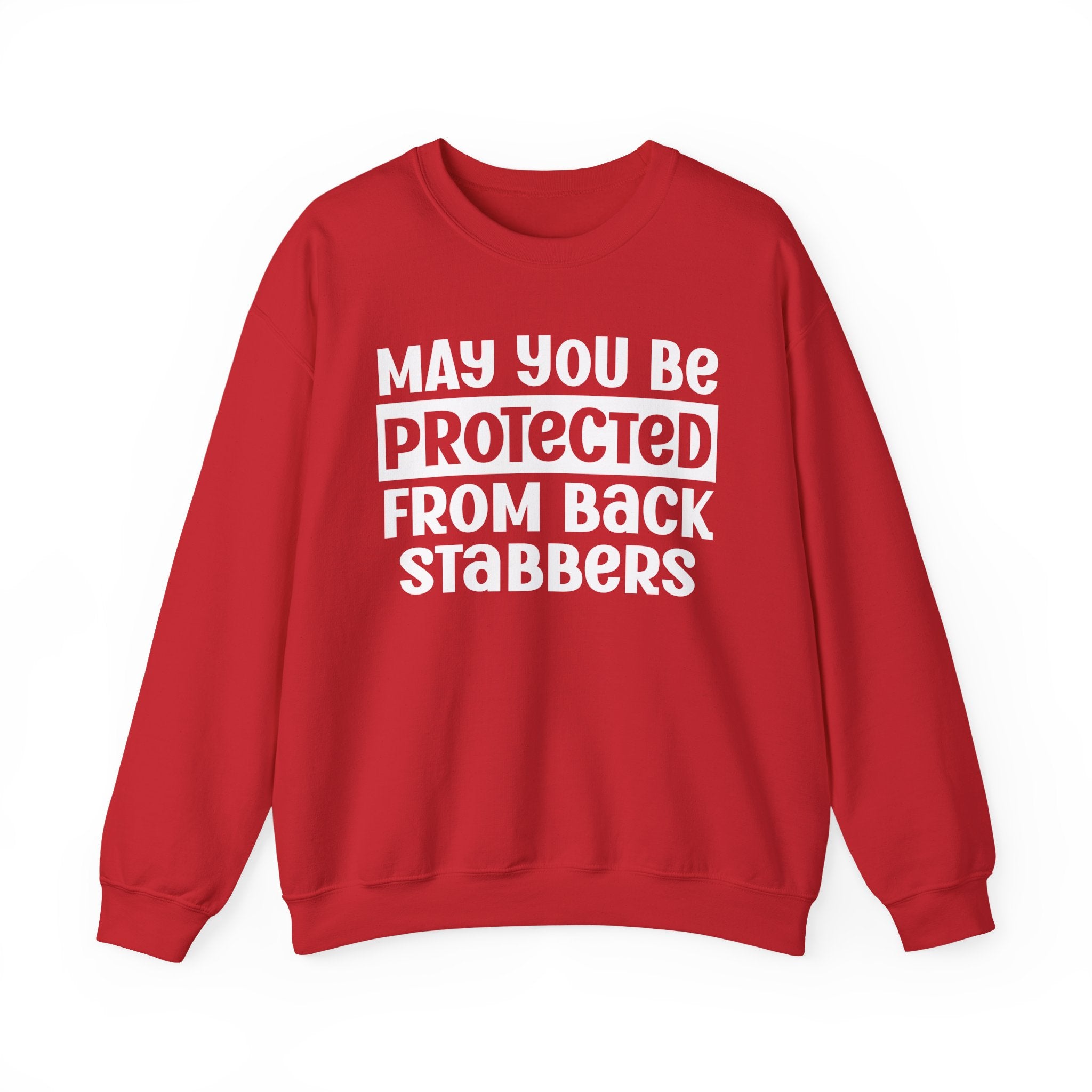 May You Be Protected From Back Stabbers - Protective Wish Sweatshirt
