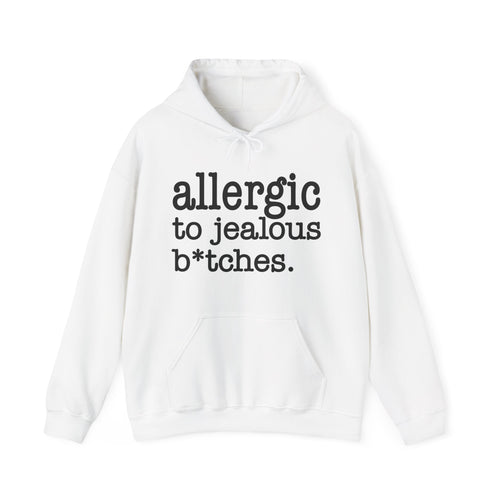 Allergic To Jealous Bitches - Hoodie