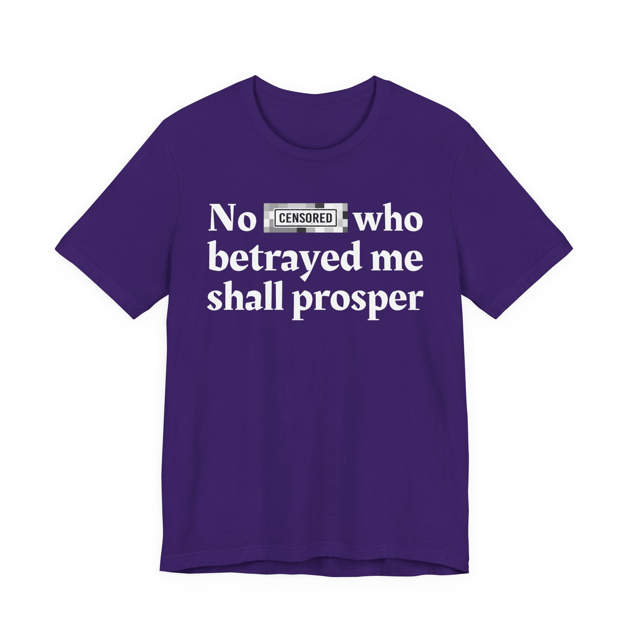 No Bitch Who Betrayed Me Shall Prosper — Bold Christian Statement T-Shirt