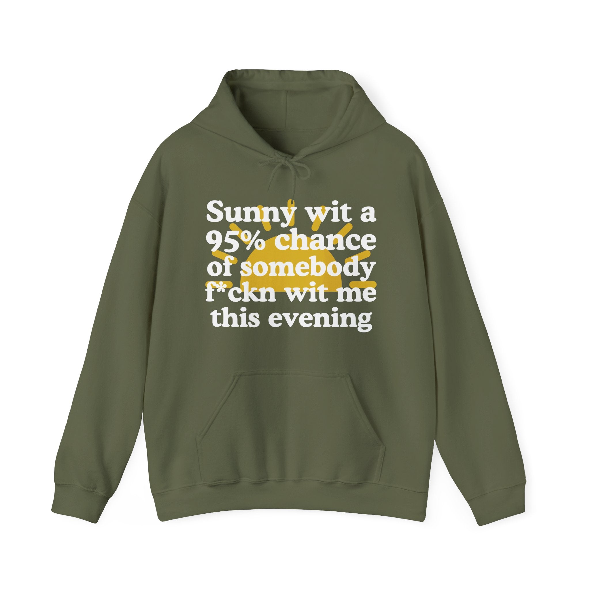 Sunny wit a 95% chance of Somebody Pissin' Fuckn Wit Me this Evening —  Funny Weather Forecast Hoodie