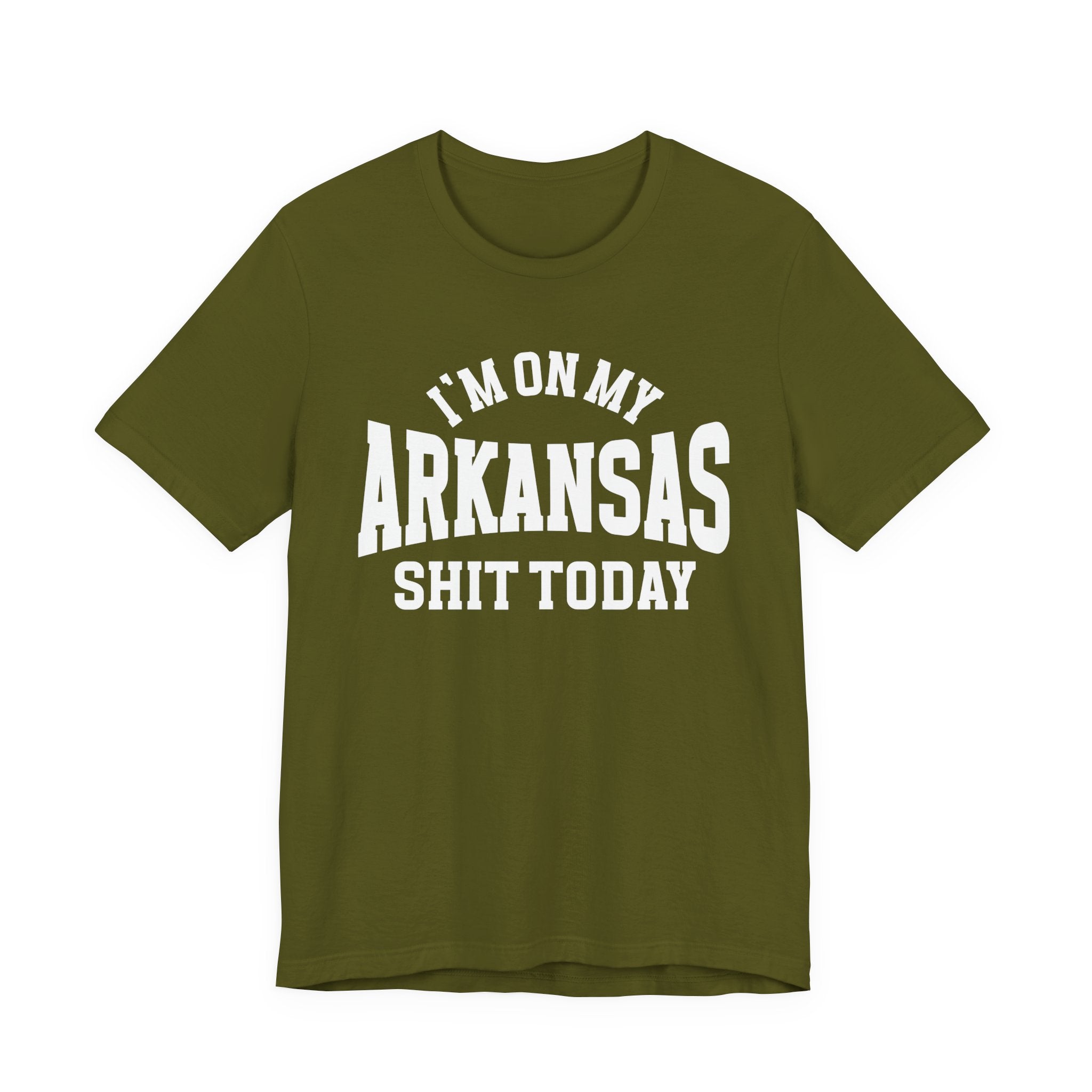 I'm On My Arkansas Shit Today T-shirt