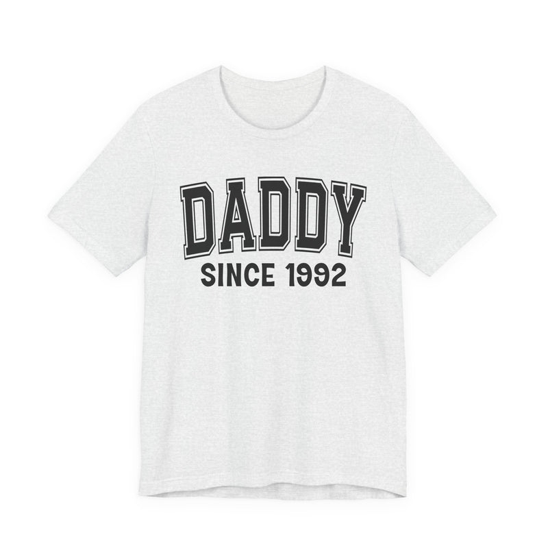 Daddy Personalization T-Shirt — Add Your Special "Since Date"