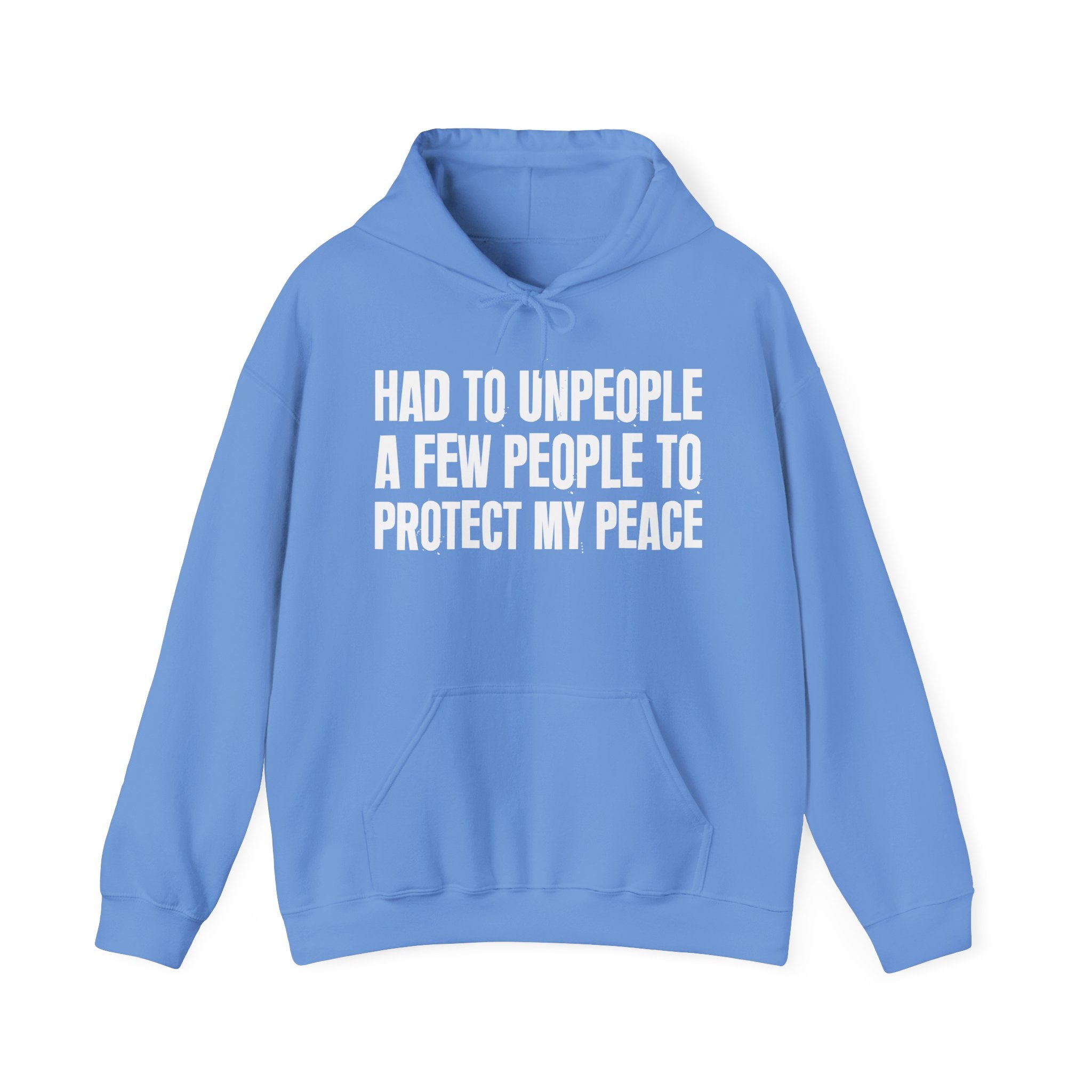 Had To Unpeople A Few People To Protect My Peace — Hoodie
