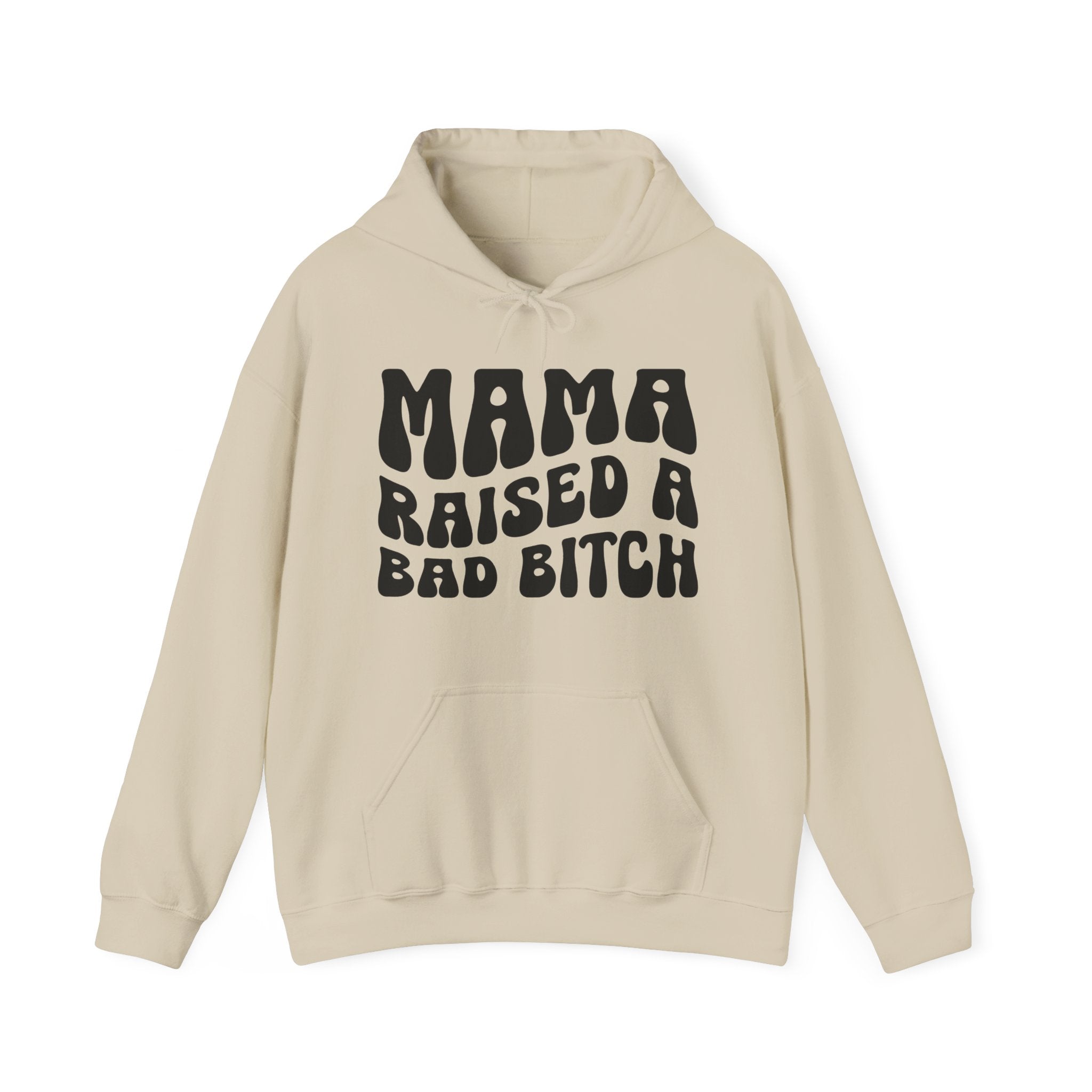 Mama Raised A Bad Bitch Hoodie (solid print)