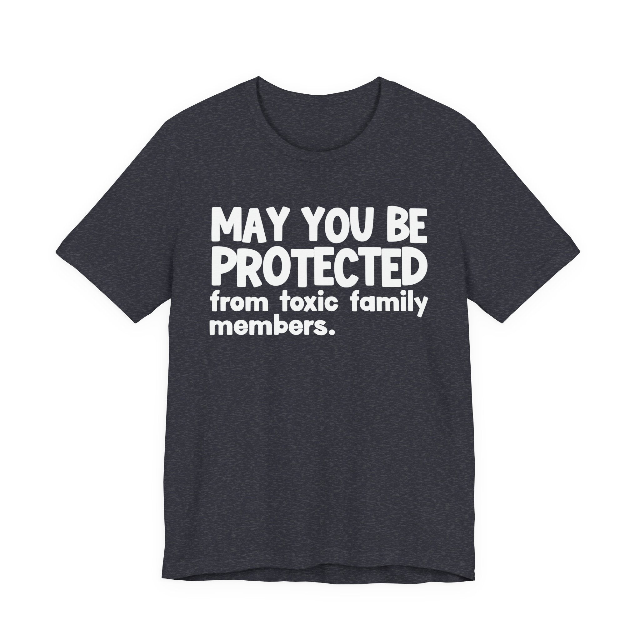 May You Be Protected From Toxic Family Members — Funny Sarcastic Prayer Tee