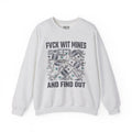 Fvck Wit Mines And Find Out Sweatshirt
