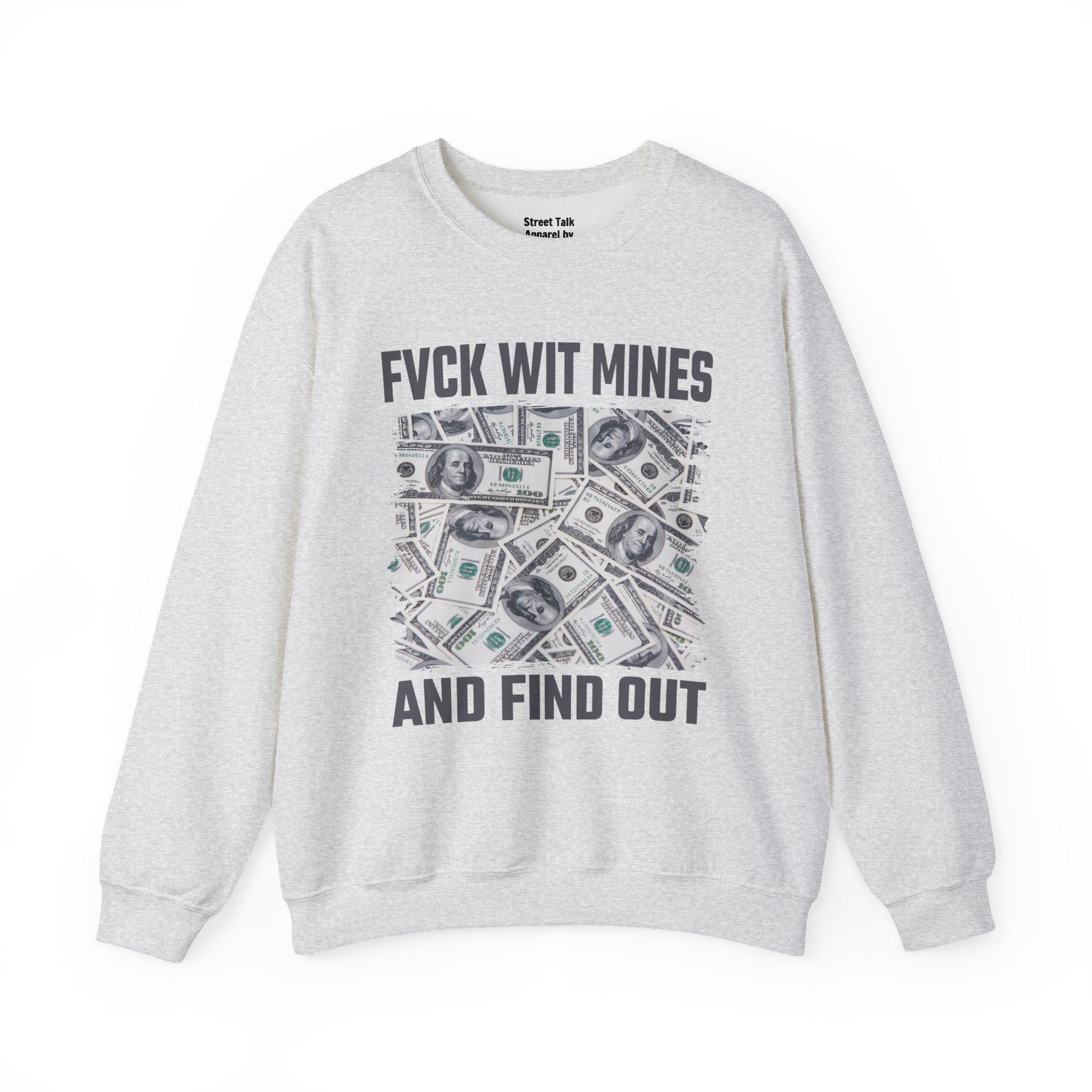 Fvck Wit Mines And Find Out Sweatshirt