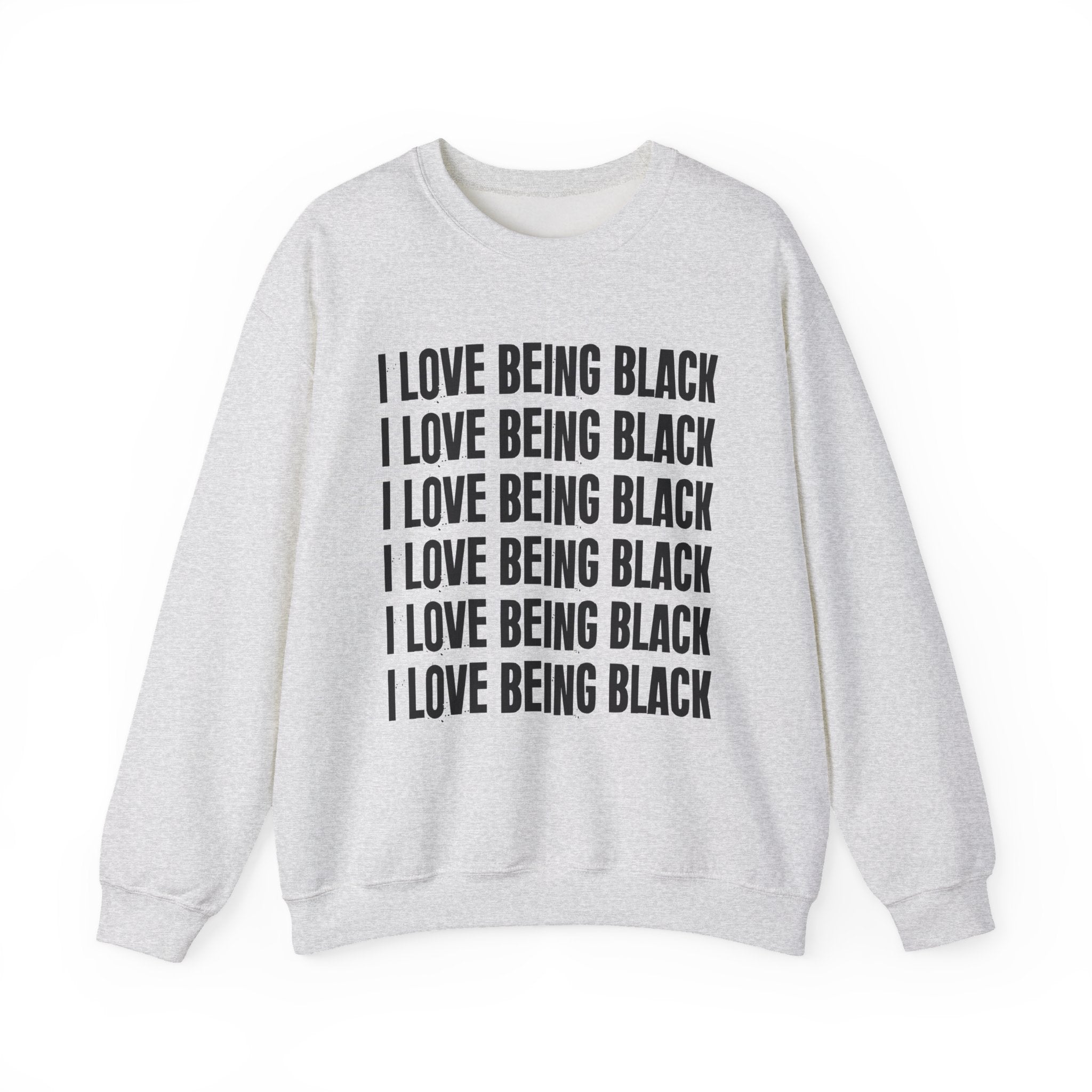 I Love Being Black - Black Pride Sweatshirt