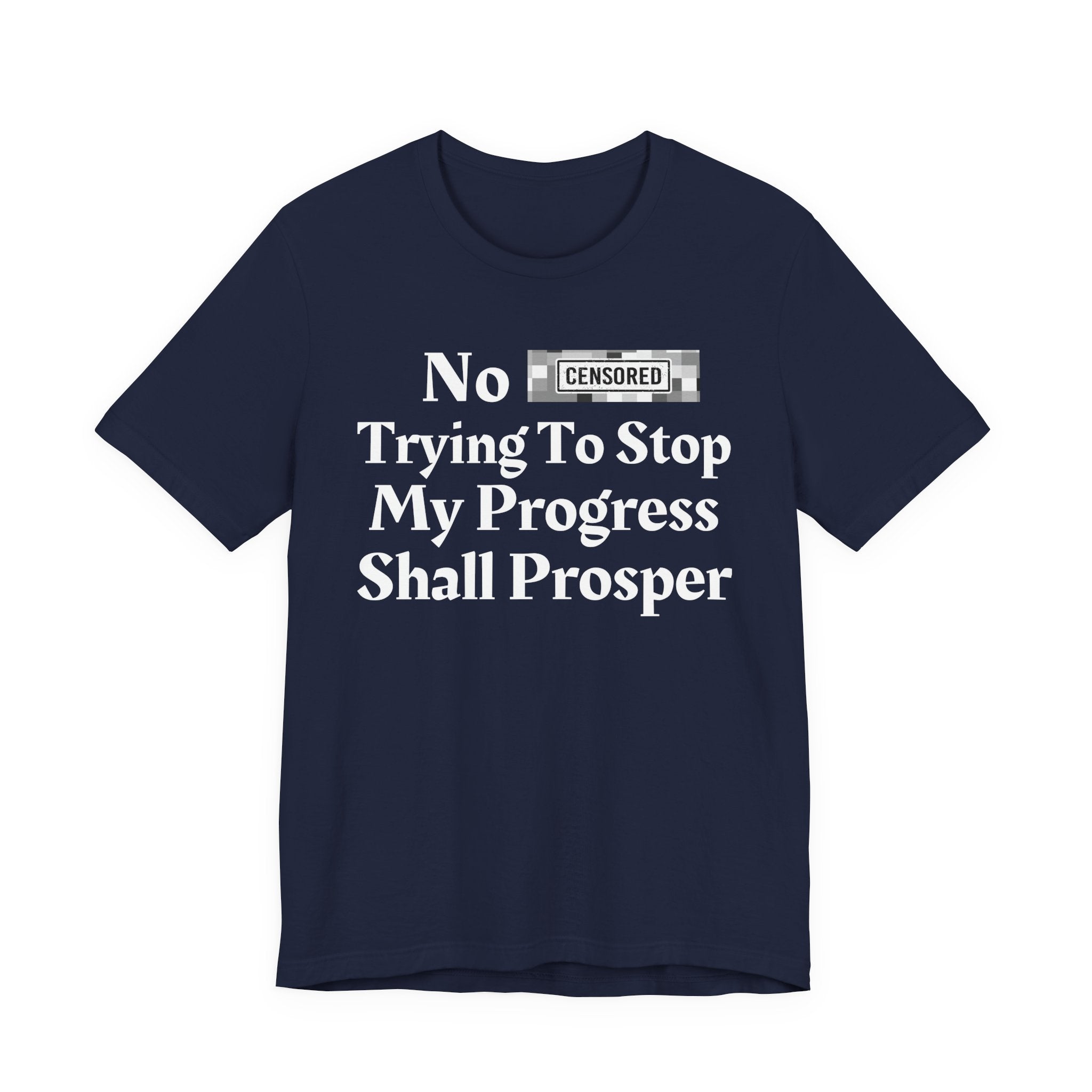 No Bitch Tryin' To Stop My Progress Shall Prosper — Bold Christian Statement T-Shirt