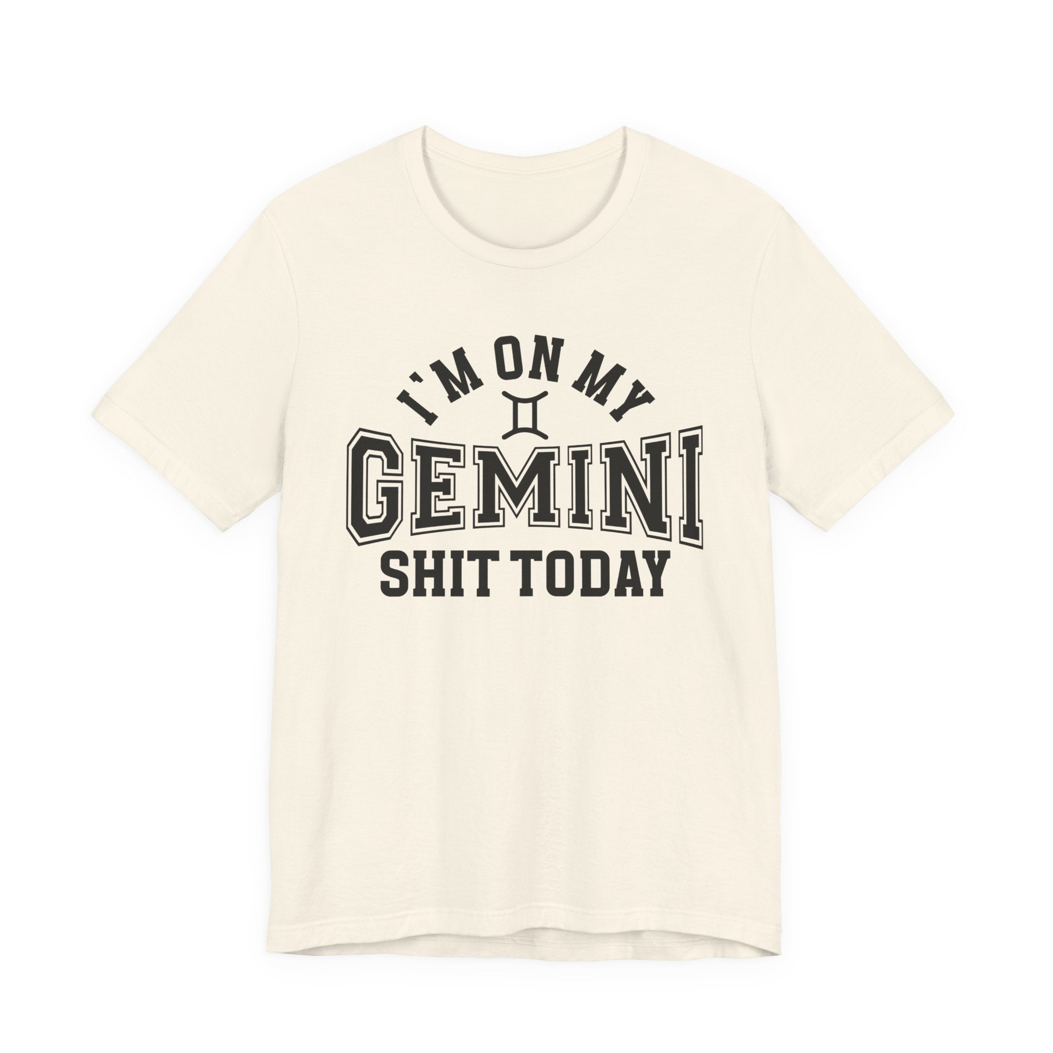I'm On My Gemini Shit Today T-shirt