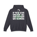 If You Love Smokin' All Day Err'day We Homies - Hip-Hop Lovers Hoodie