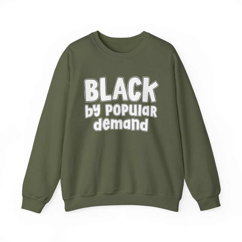 Military Green sweatshirt with ‘BLACK by popular demand’ in bold block and script lettering graphic in light-contrast print, front flat-lay mockup view