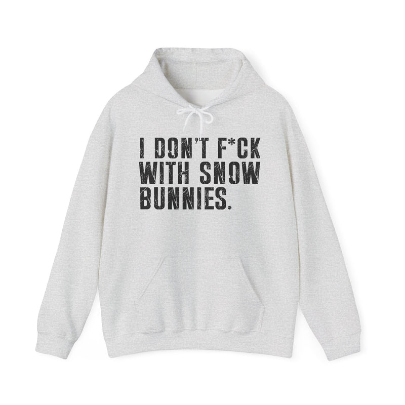 Natural hoodie with contrasting bold statement lettering reading I DON'T FUCK WIT SNOW BITCHES, front flat-lay view.