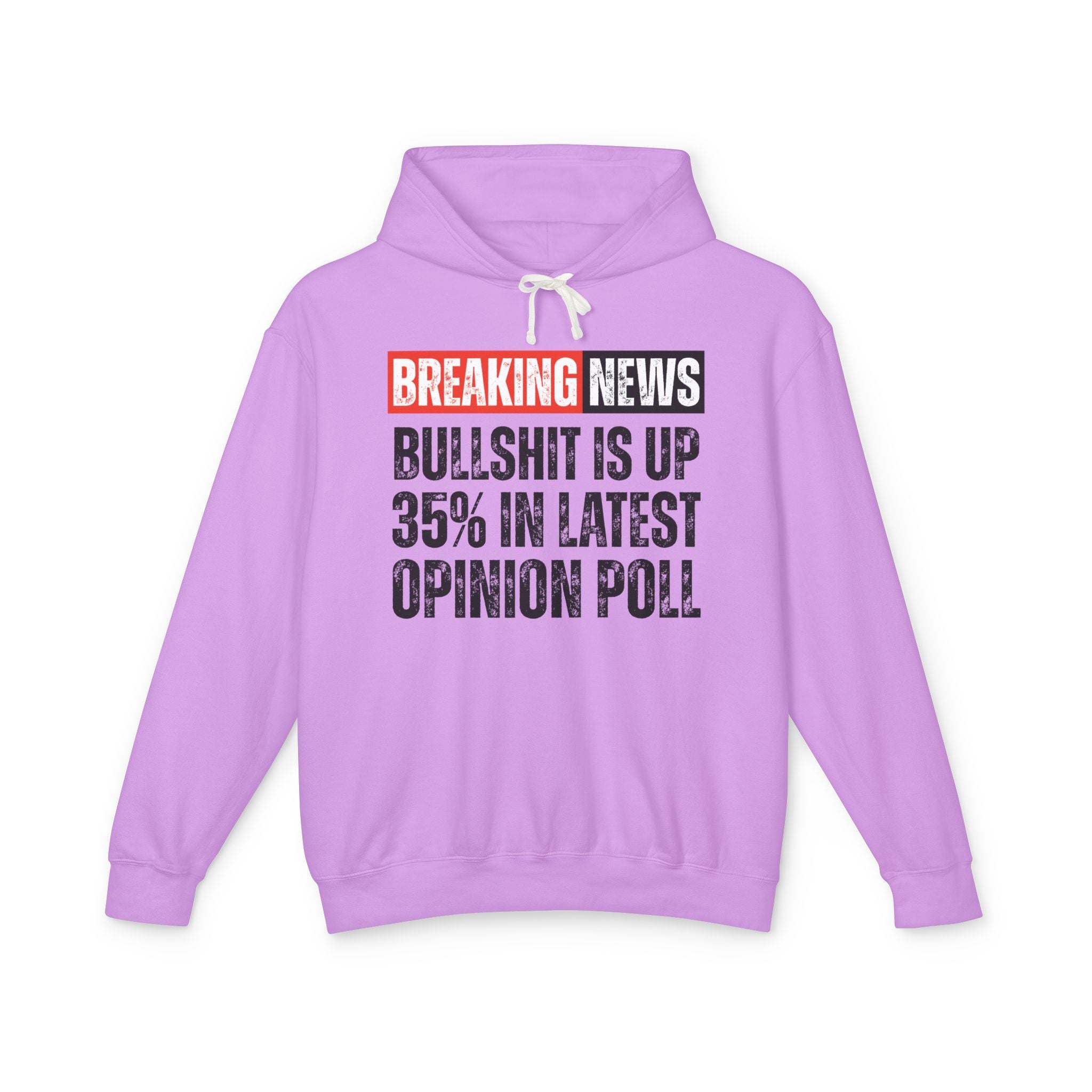 Breaking News: Bullshit Is Up 35% In Latest Opinion Poll－Funny News Alert Hoodie