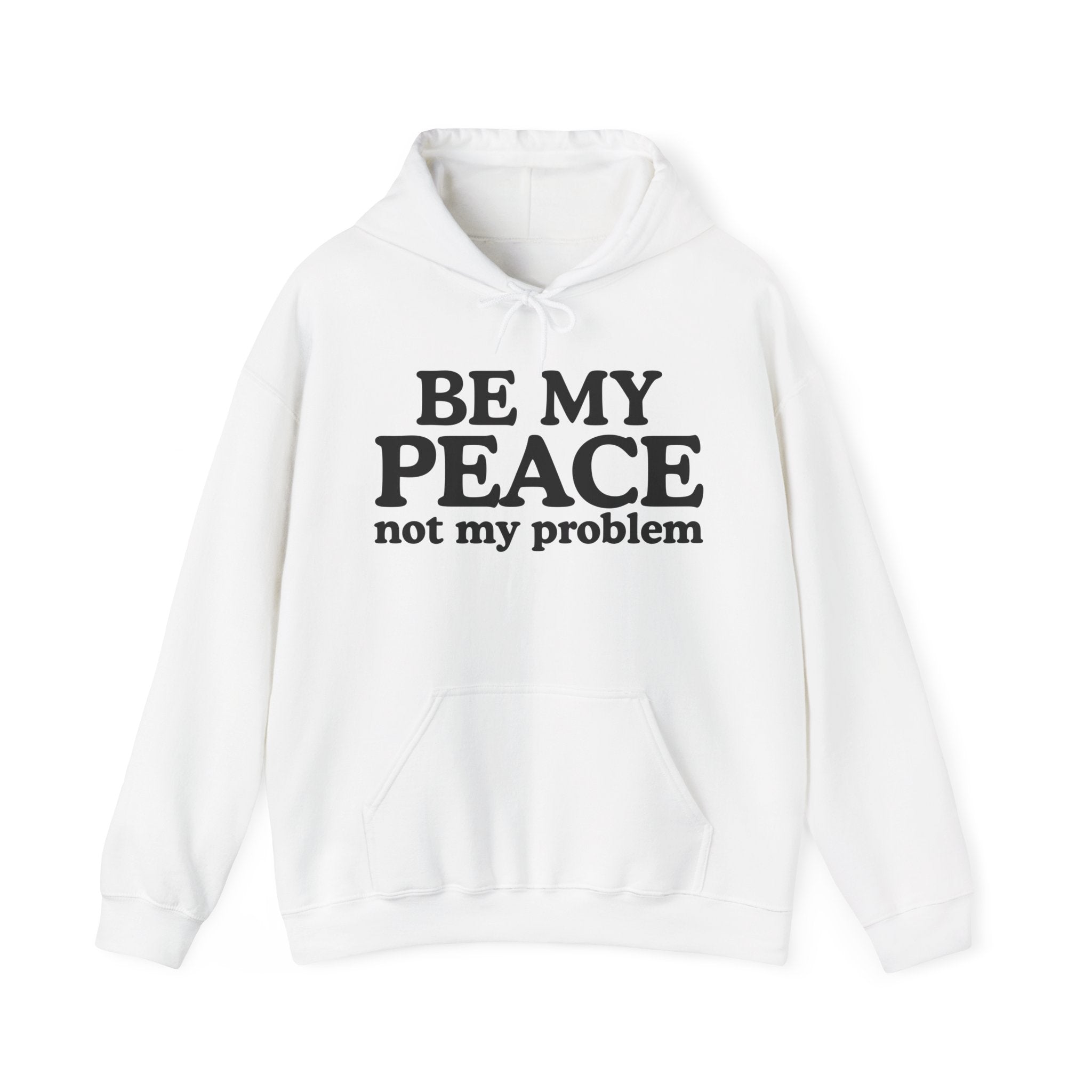 Be My Peace Not My Problem — Peaceful Message Tee
