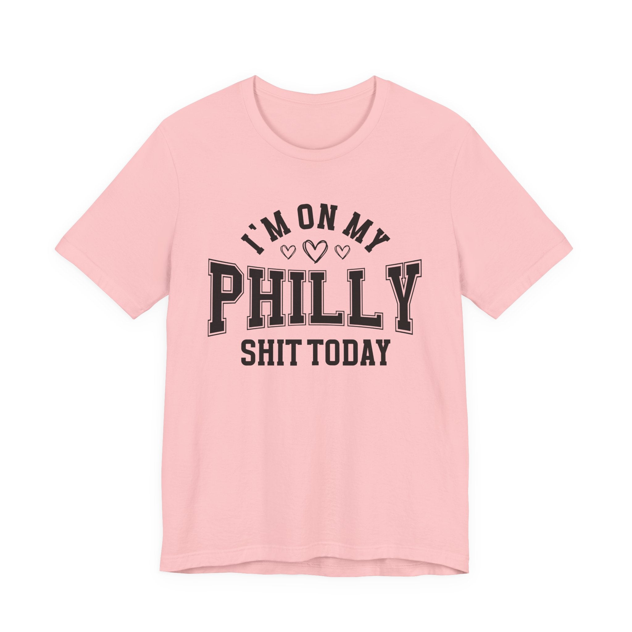 I'm On My Philly Shit Today (Heart Holes) T-shirt