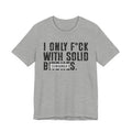 I Only Fuck With Solid Bitches T-shirt Censored
