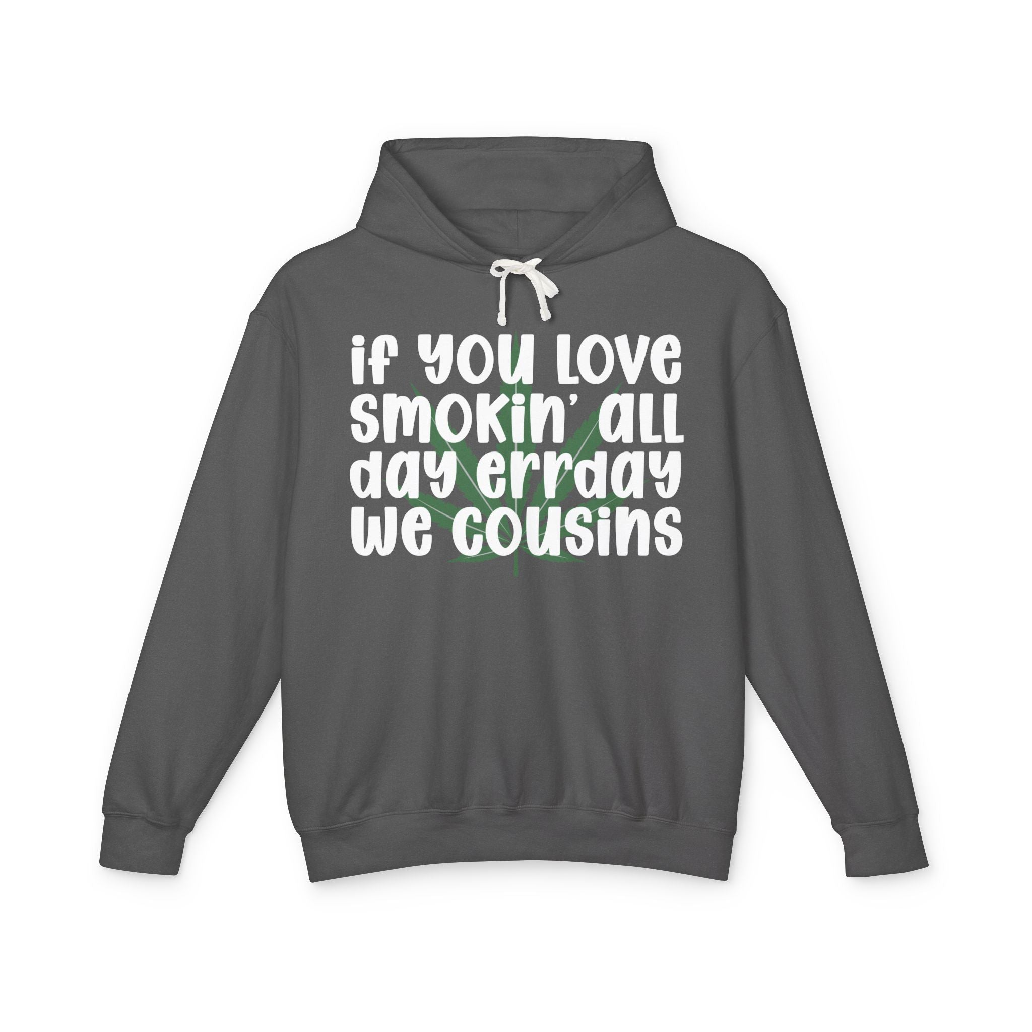 If You Love Smokin' All Day Err'day We Cousins - Hip-Hop Lovers Hoodie