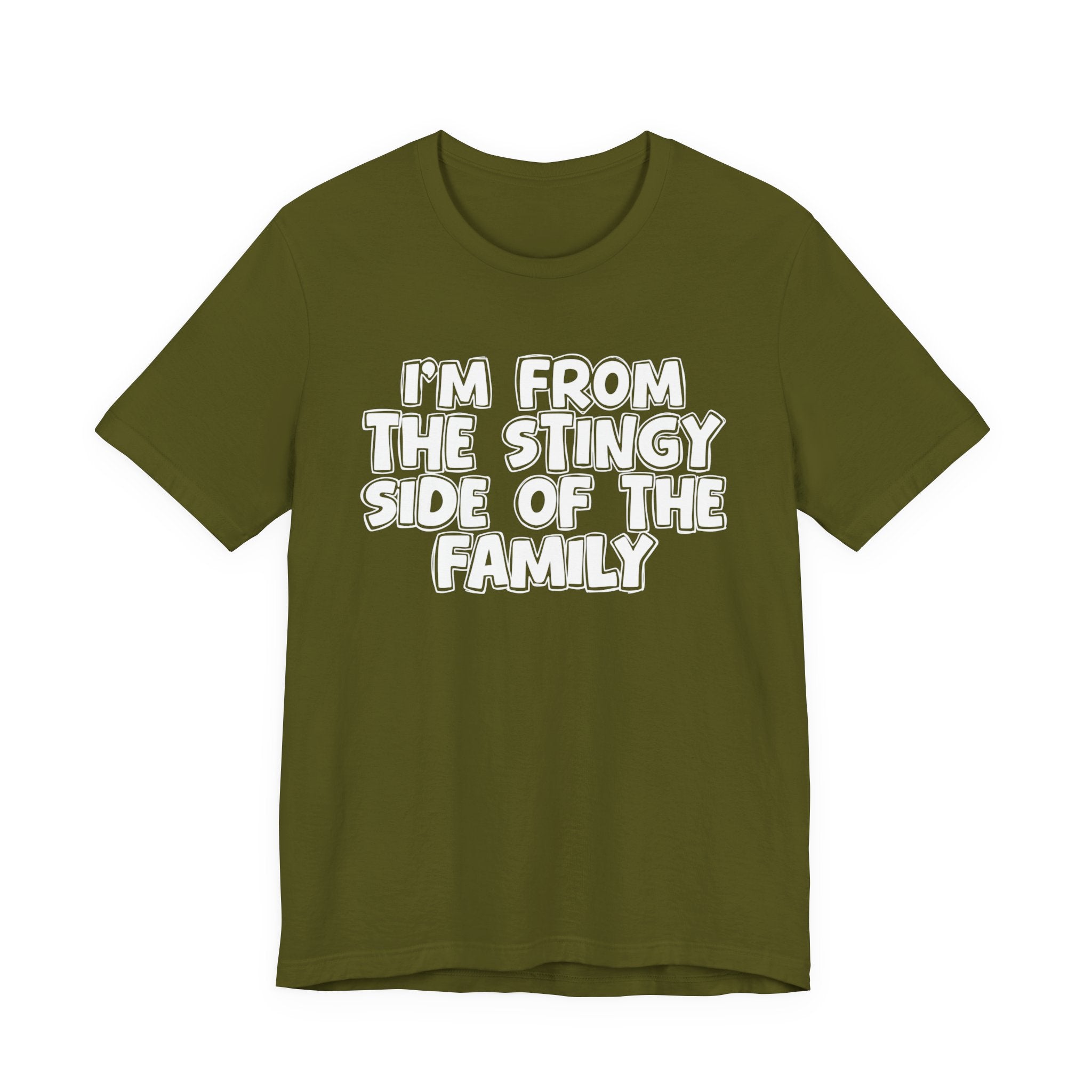 I'm From The Stingy Side Of The Family — Funny Family Gathering Tee