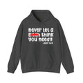 Never Let A Bitch Think You Needy - Motivational Money Talk Hoodie