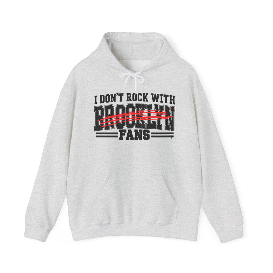 Hoodie with bubble lettering reading I DON’T ROCK WITH Brooklyn FANS, front view.
