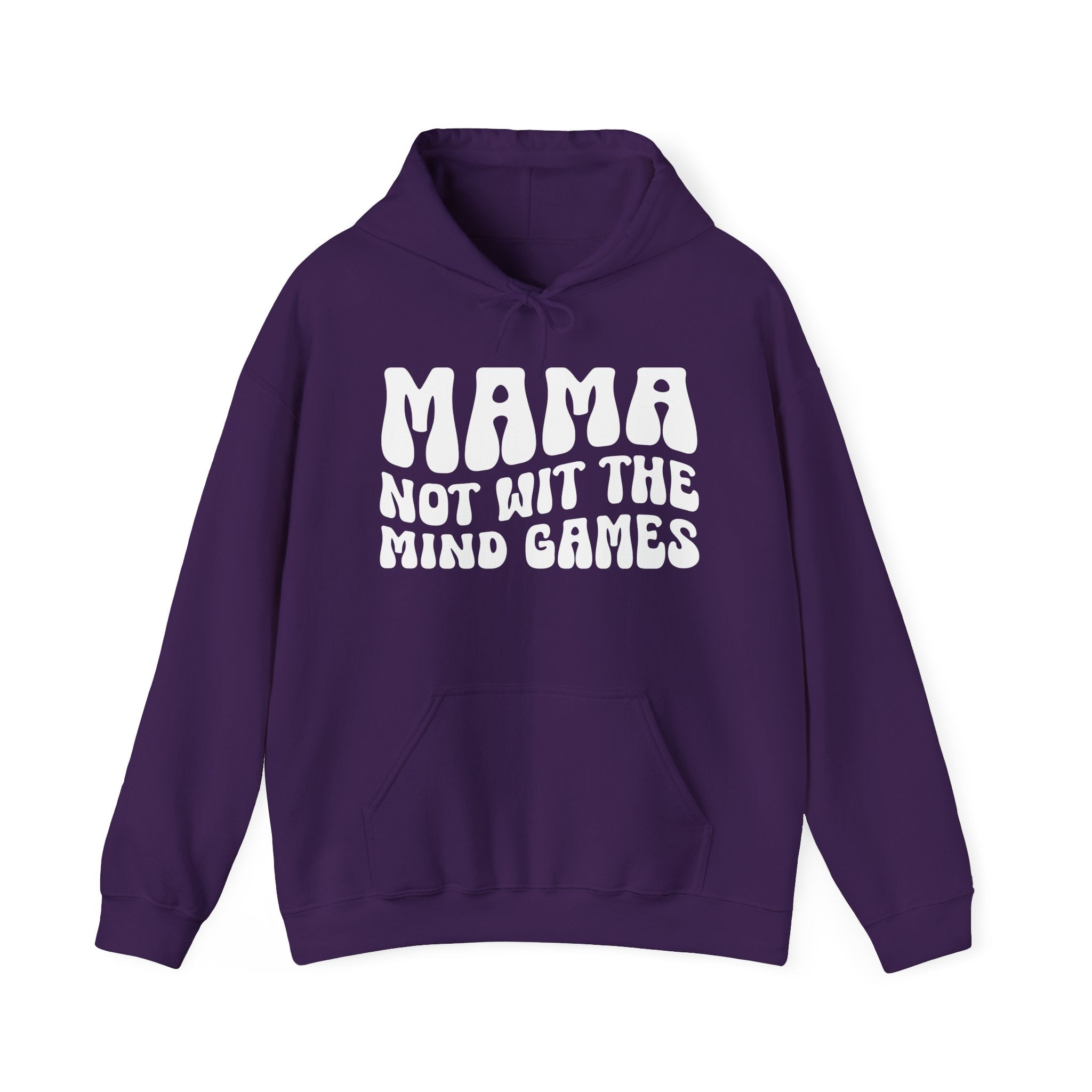 Mama Not Wit The Mind Games Hoodie
