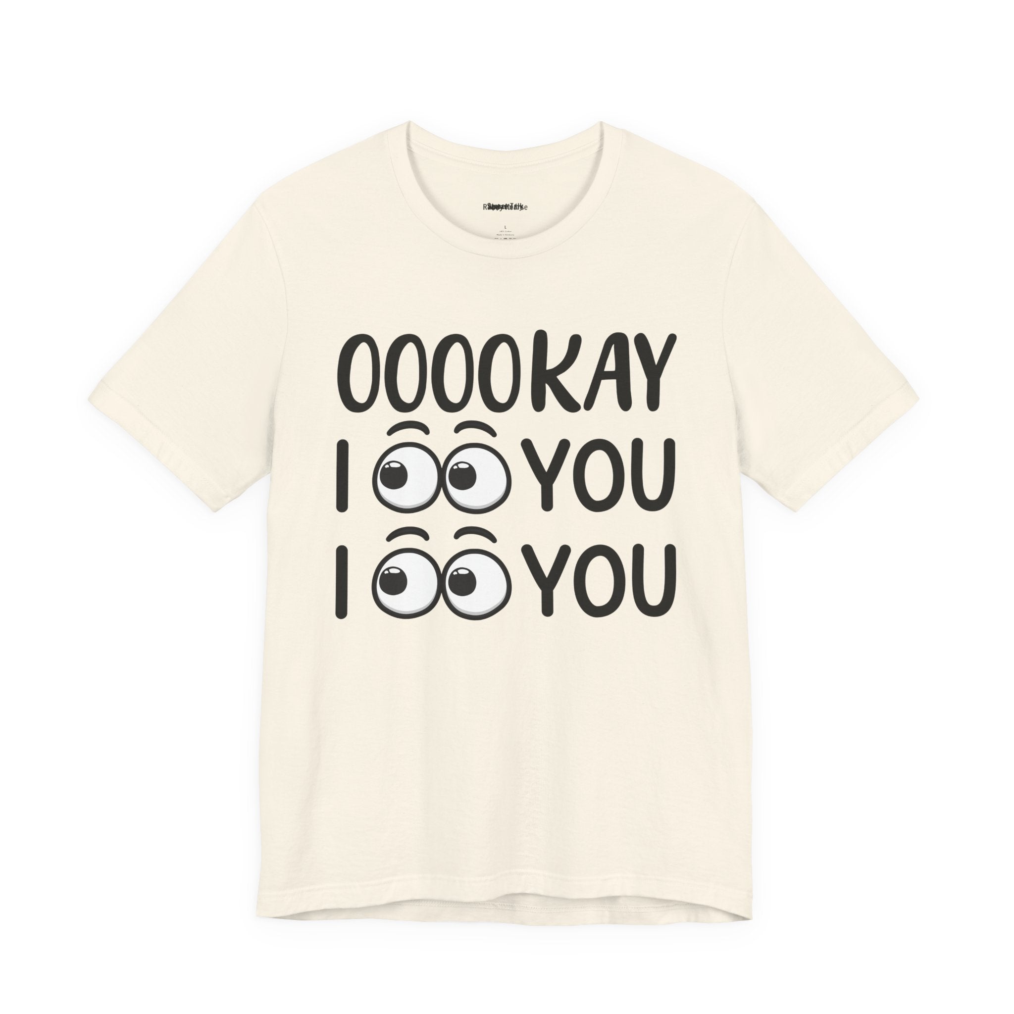 Ooookay I See You I see You T-shirt