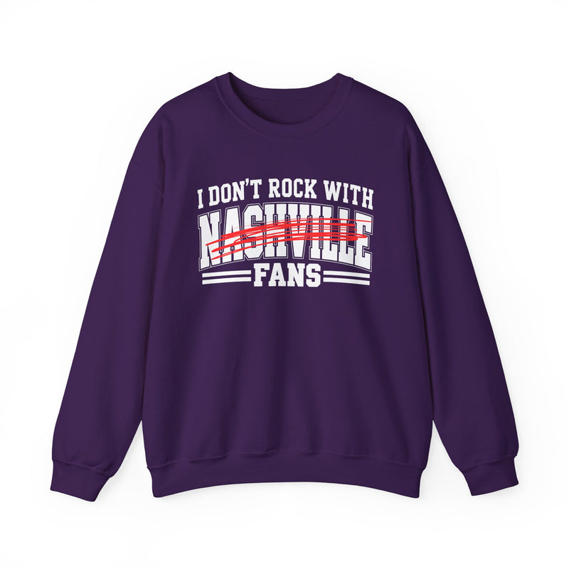 I Don’t Rock With Nashville Fans – Funny Sport Rivalry Sweatshirt
