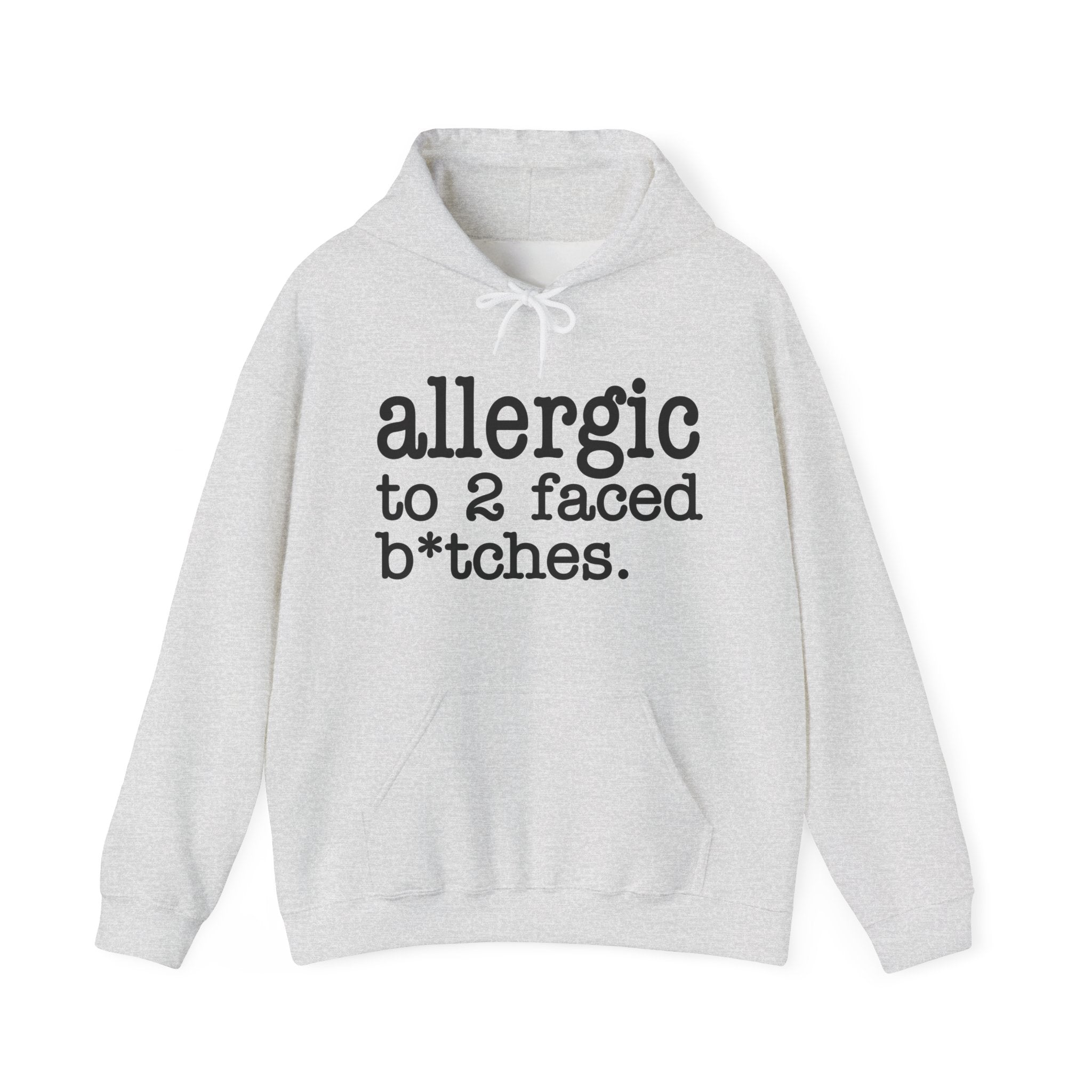 Allergic To 2 Faced Bitches - Hoodie