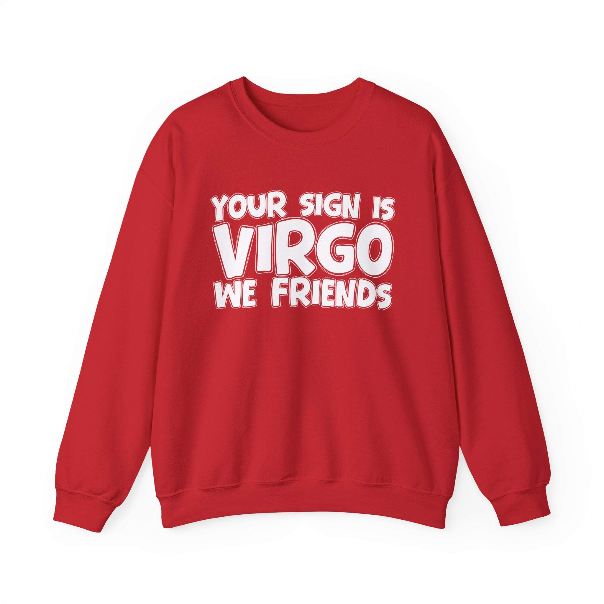 If Your Sign is Virgo We Friends - Fun Astrological Pride Sweatshirt