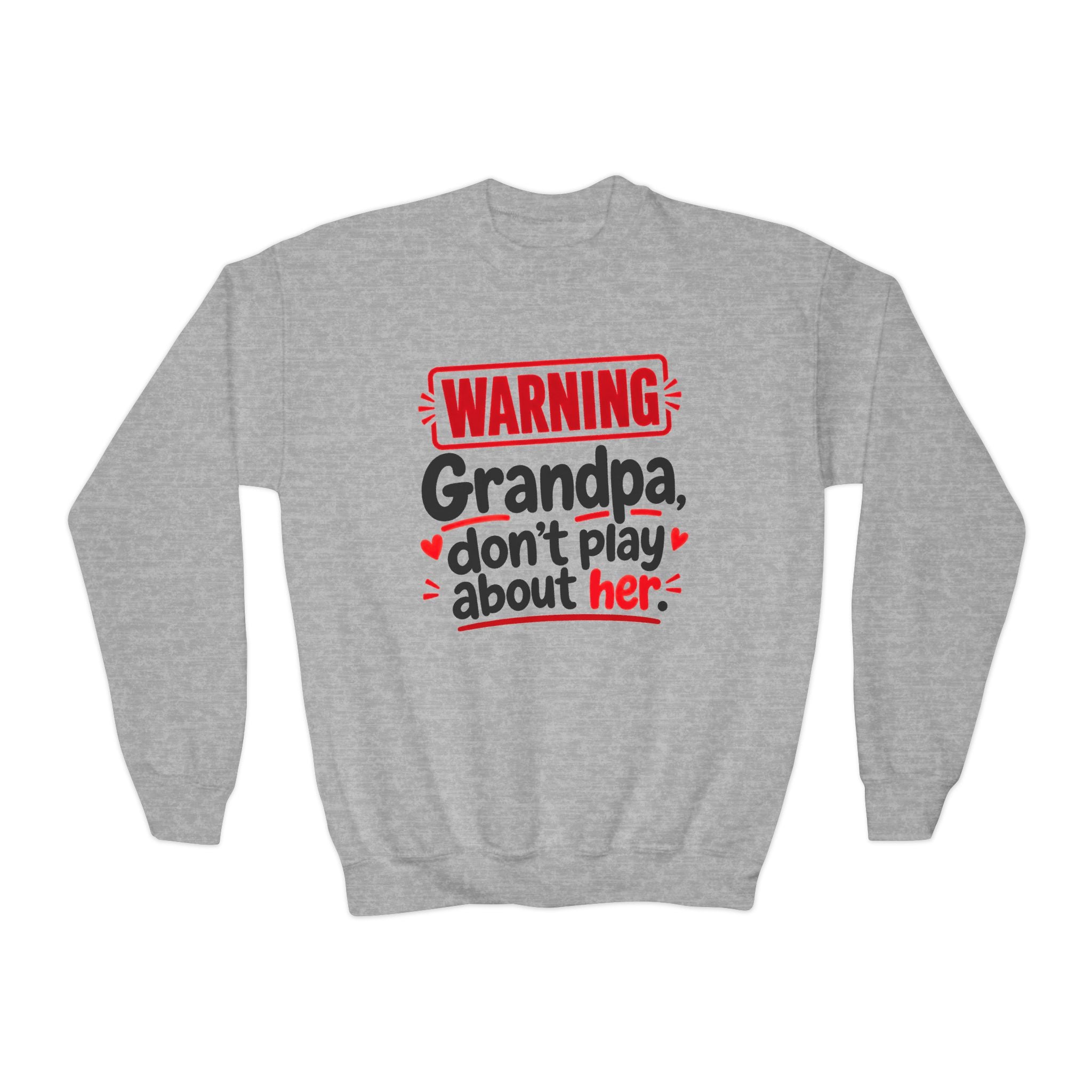 Grandpa, Don’t Play About Her — Youth Parent-Child Sweatshirt