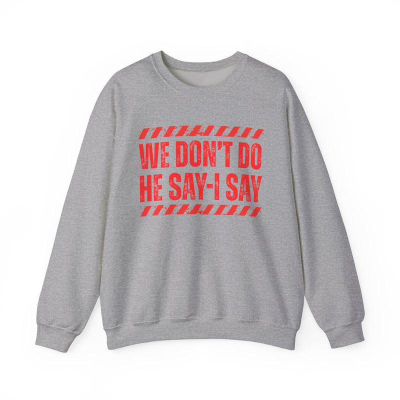 We Don't Do He Say-I Say－Couples Boundary Sweatshirt