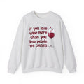 If You Love Wine More Than You Love People We Cousins - Wine Lovers Sweatshirt