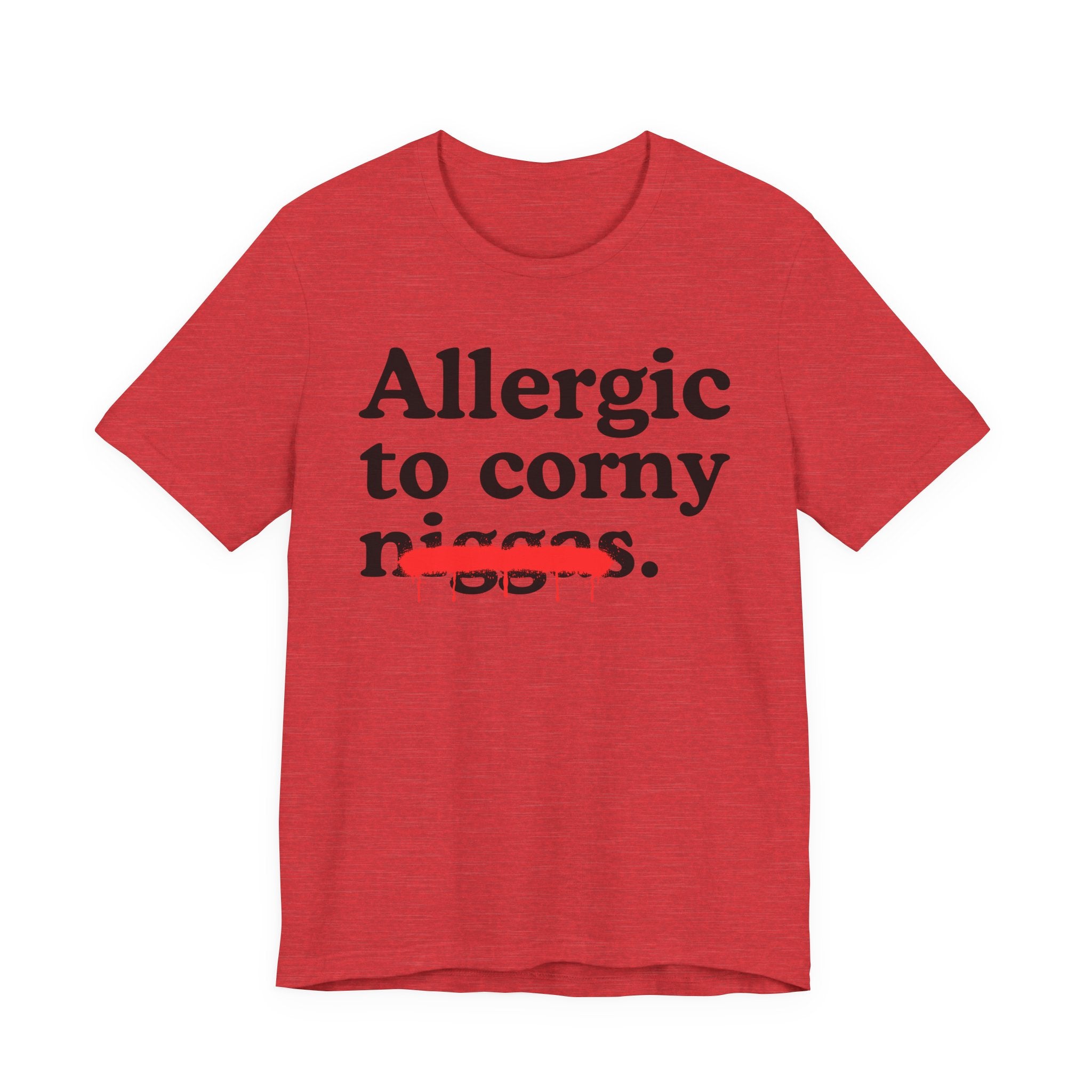 Allergic To Corny Niggas — Funny Reaction T-Shirt