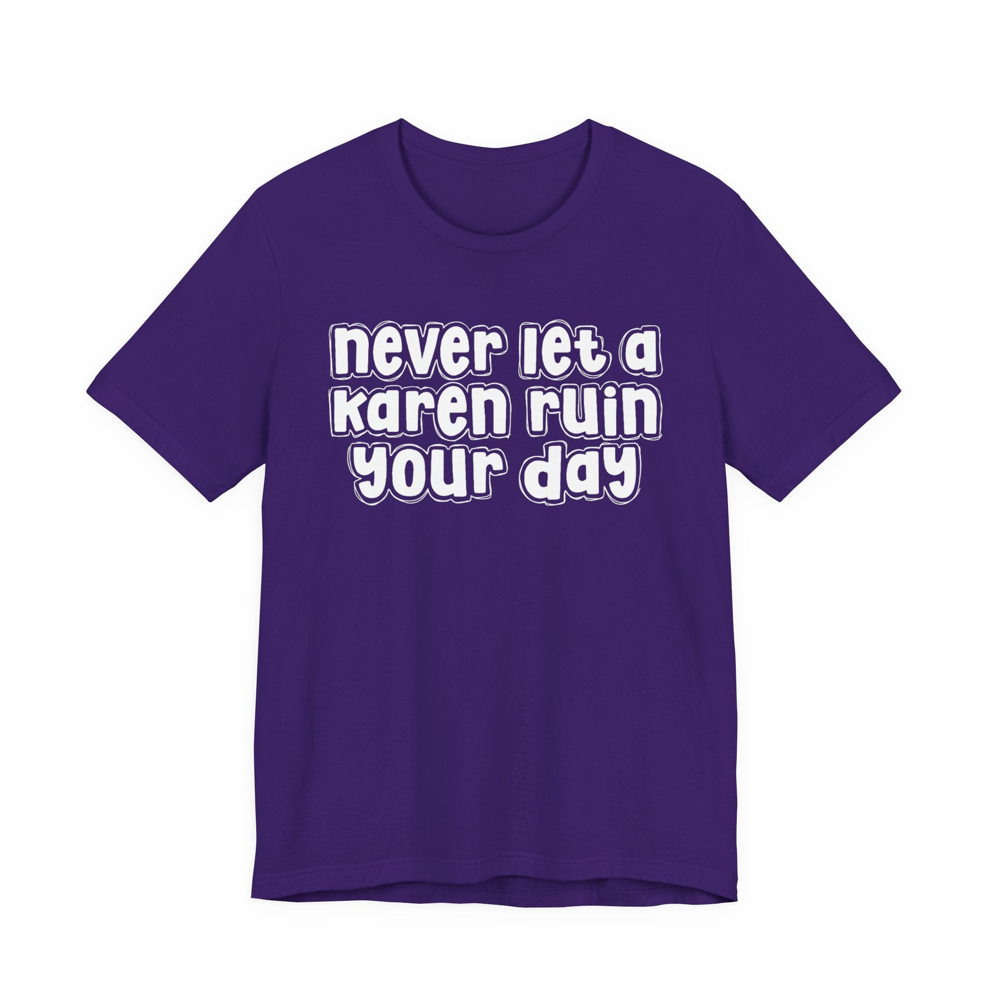Never Let A Karen Ruin Your Day － Fight Racism T-shirt