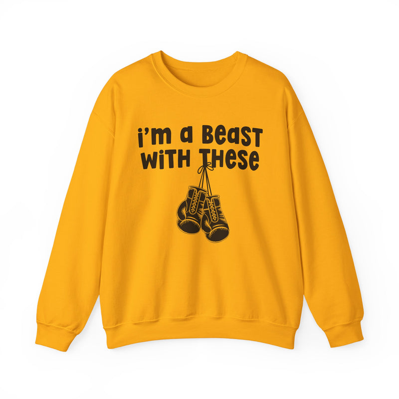 I'm A Beast With These － Boxing Sweatshirt
