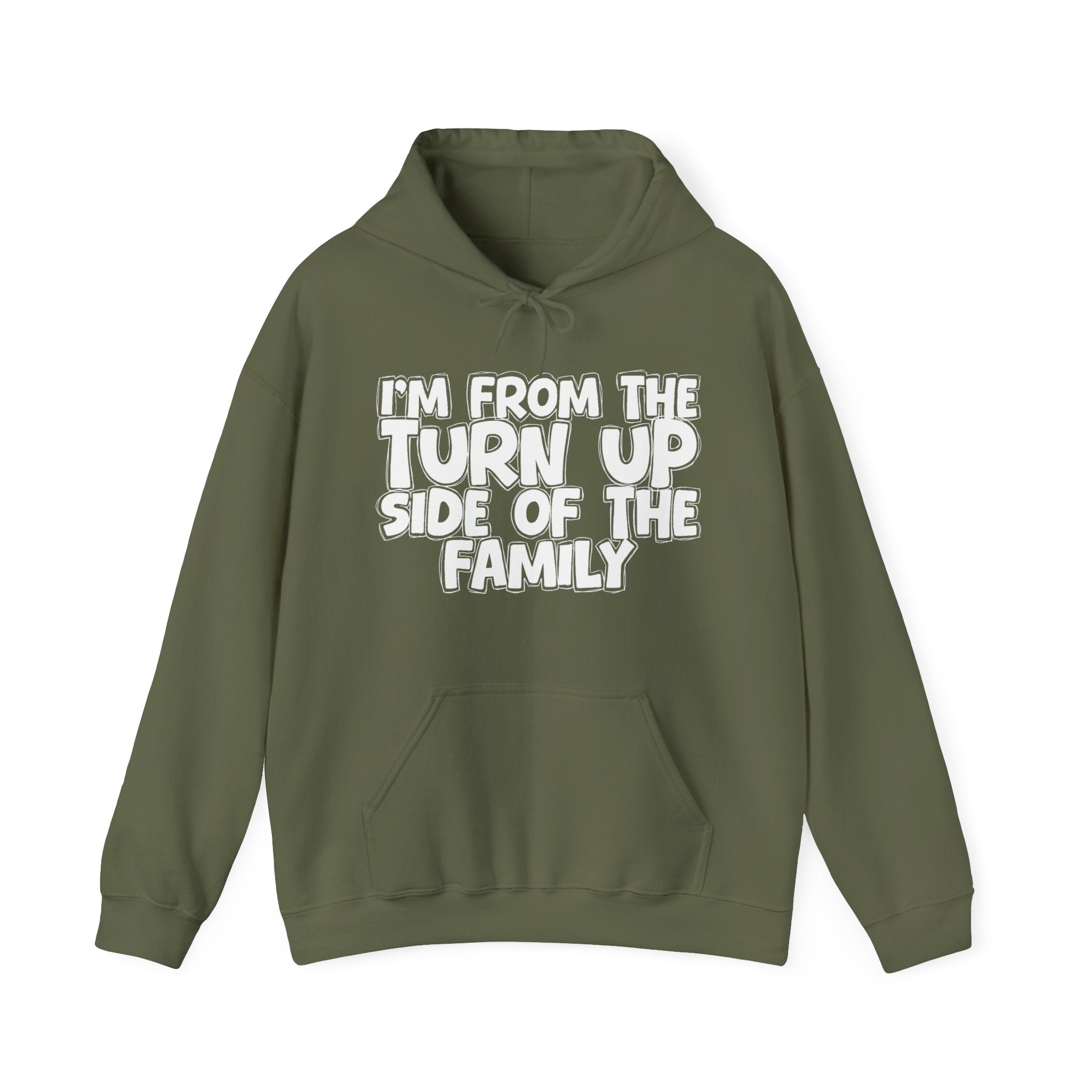 I'm From The Turn Up Side of the Family Hoodie – Humorous Family Pride Quote Hoodie