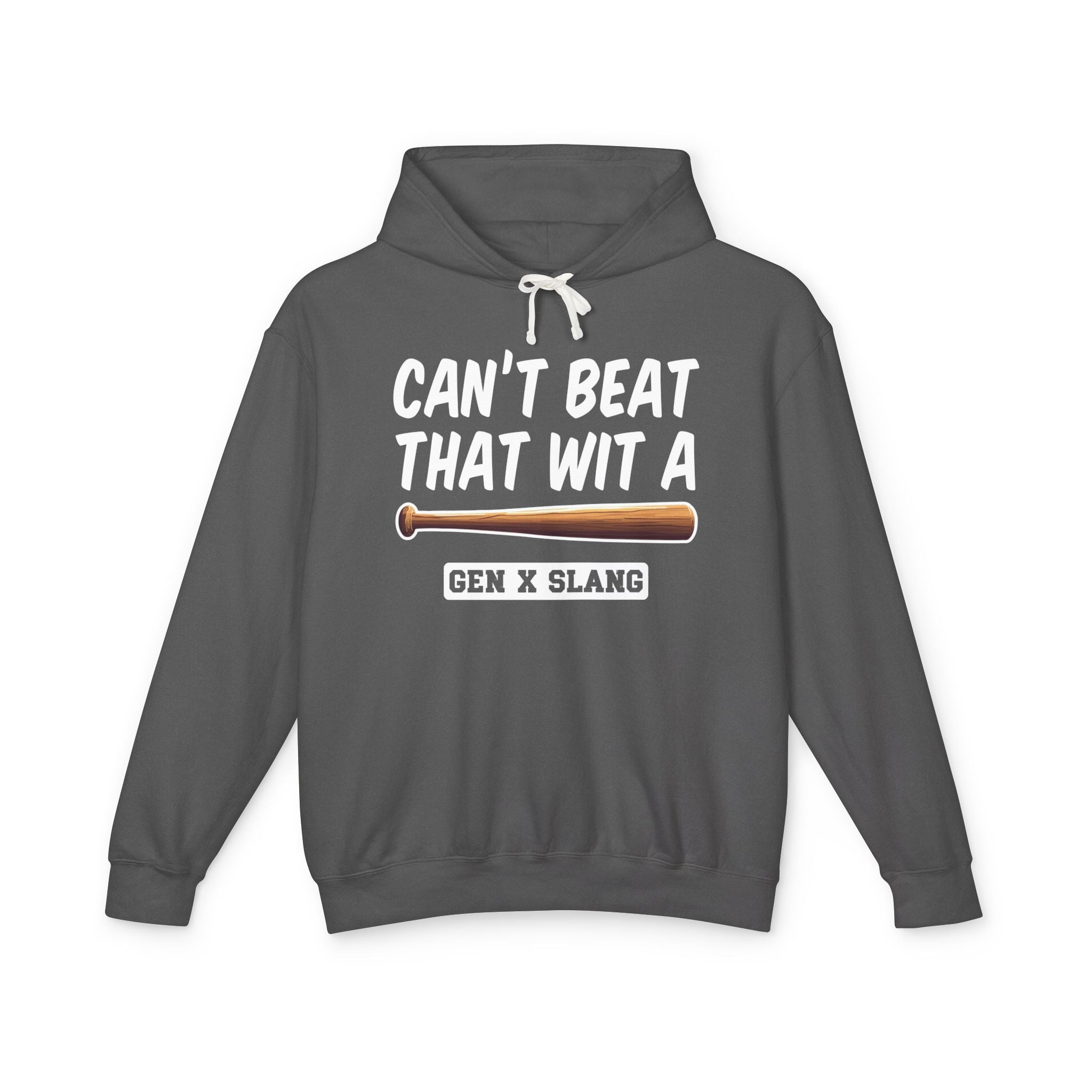 Can't Beat That Wit A Bat -Gen X Slang Hoodie