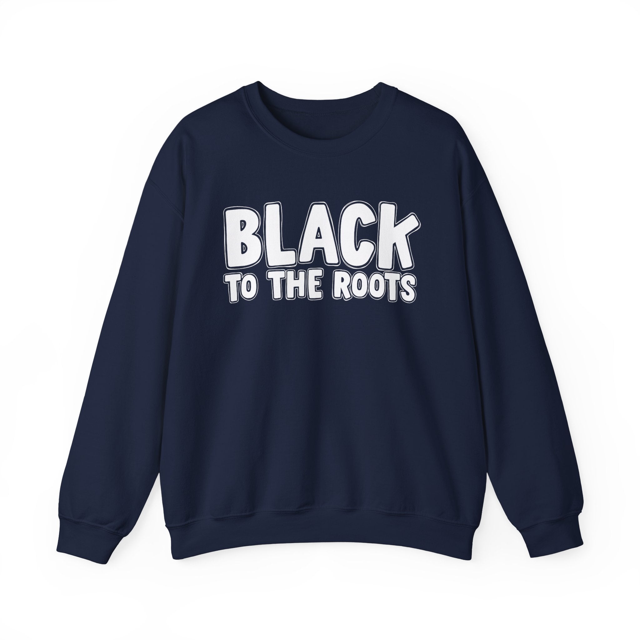 Black To The Roots — Serious AA Declaration Sweatshirt