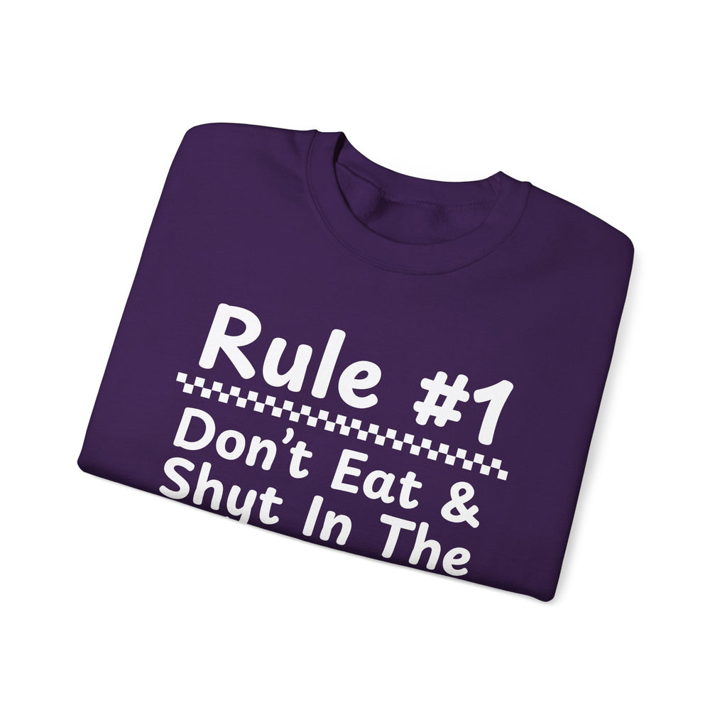 Rule #1 Don't Eat And Shyt In The Same Place - Funny Back In The Days Sweatshirt