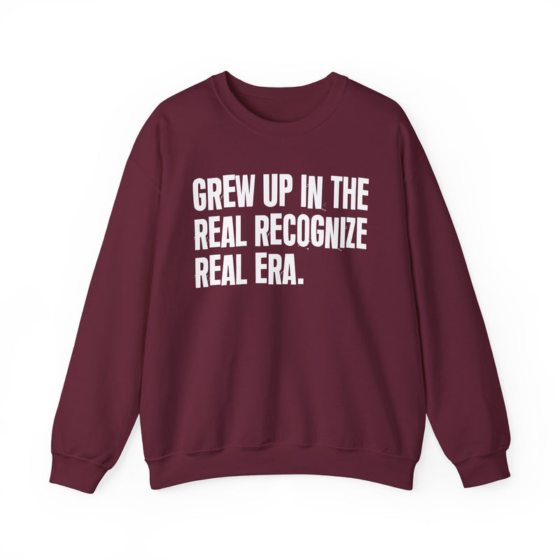 Grew Up In The Real Recognize Real Era