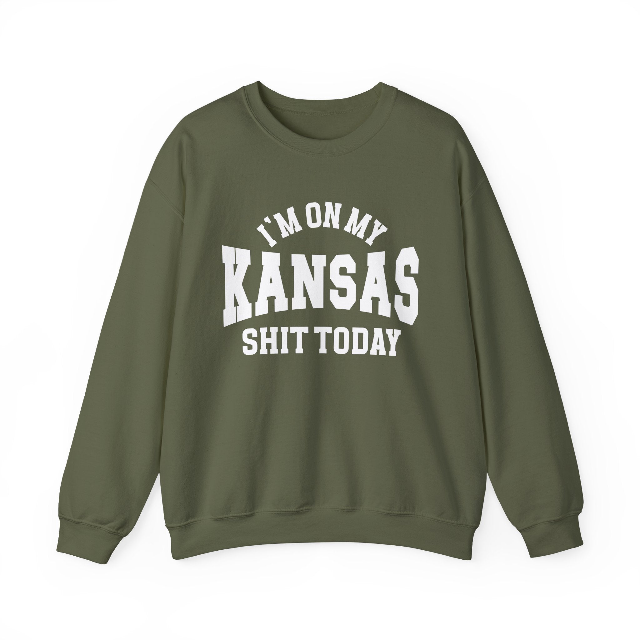 I'm On My Kansas Shit Today - Sweatshirt
