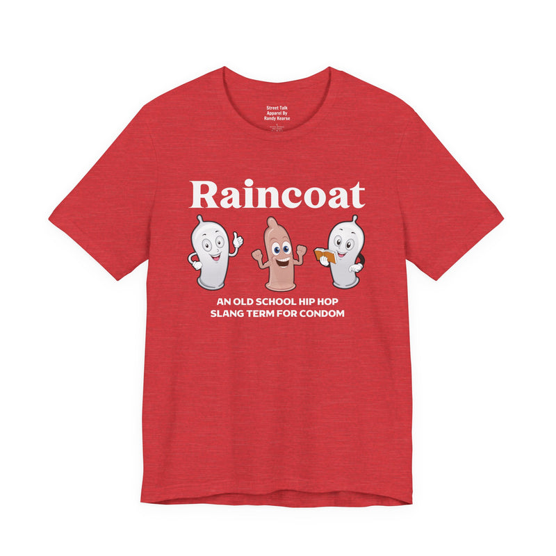 Raincoat Tee - Old School Hip Hop Slang - Street Style T-shirt