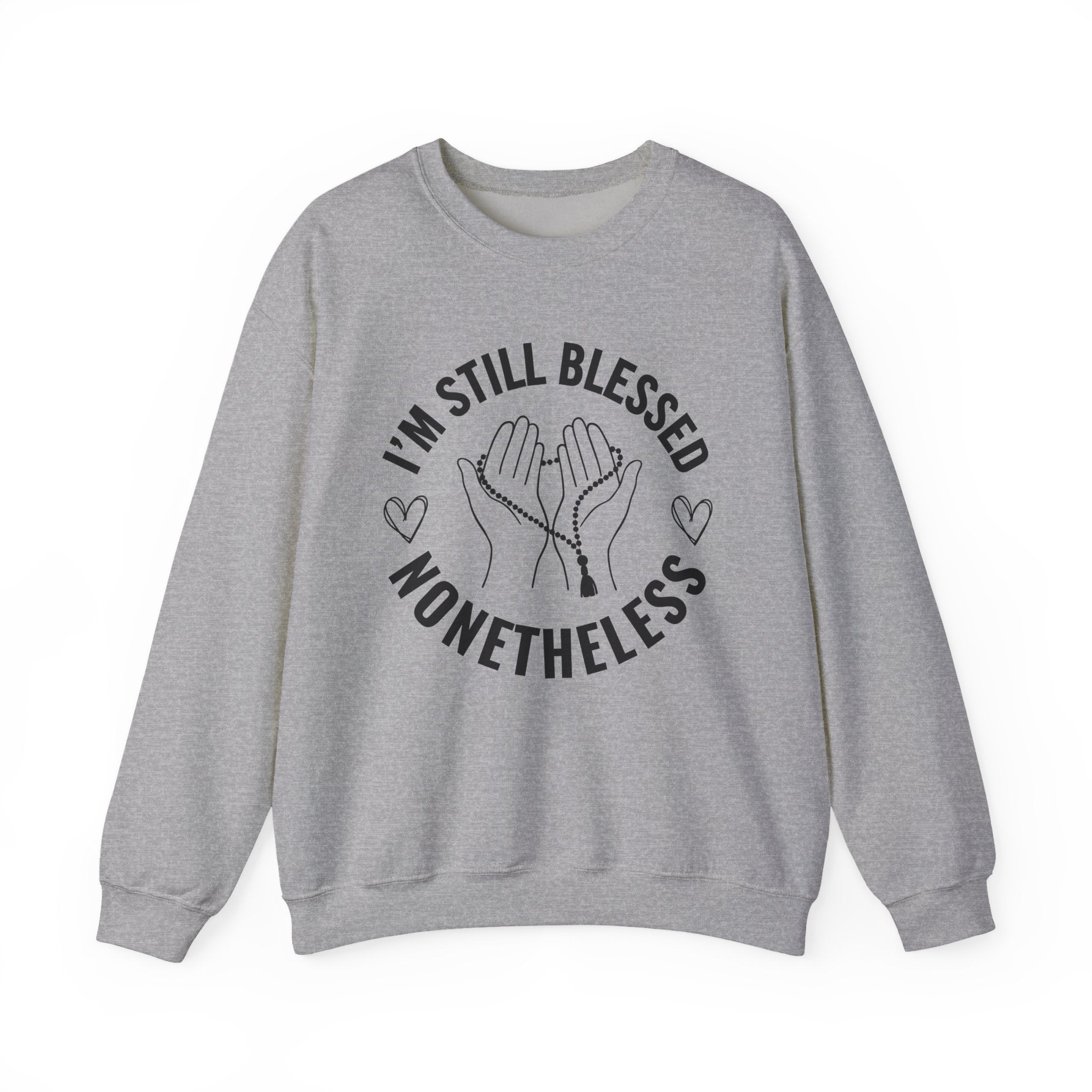 I'm Still Blessed Nonetheless - Sweatshirt