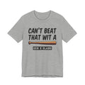 Gen X Slang T-Shirt - Can't Beat That With A Baseball Bat - Retro Humor Tee