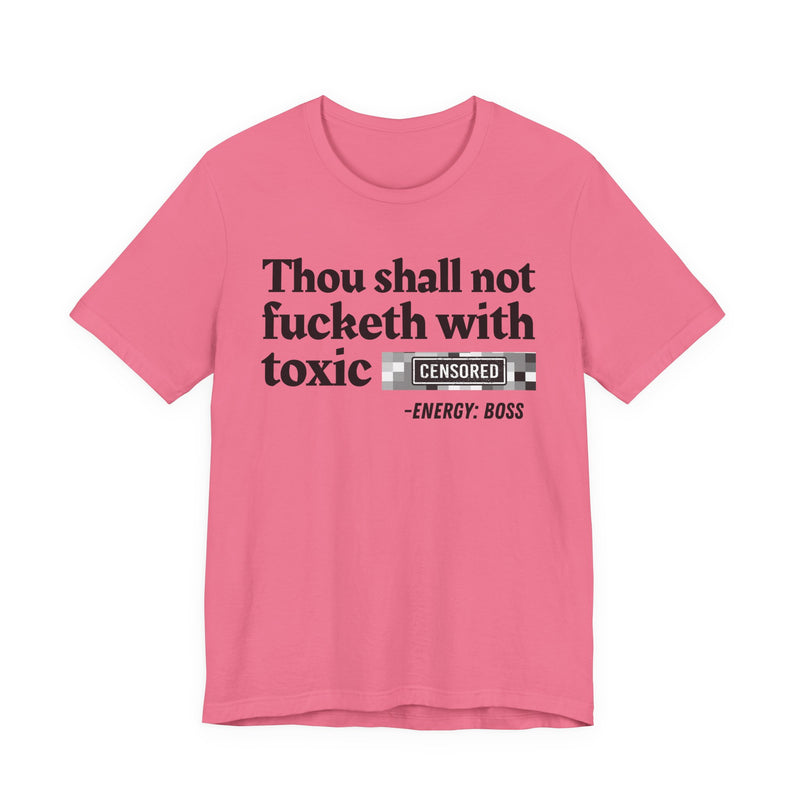 Thou Shall Not Fucketh With Toxic Bitches